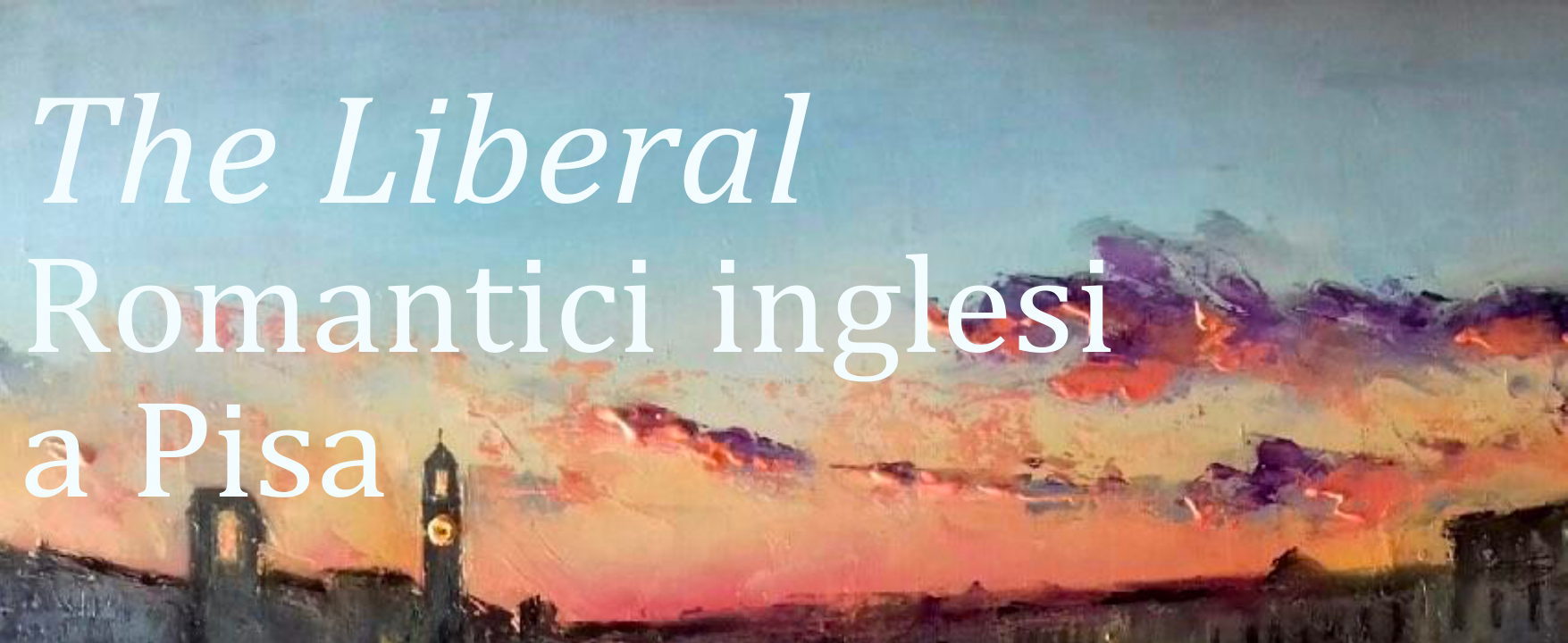 The Liberal. Romantici inglesi a Pisa – 1 giugno 2023