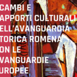 Convegno internazionale Scambi e rapporti culturali dell’avanguardia storica romena con le avanguardie europee: 4-6 aprile 2024